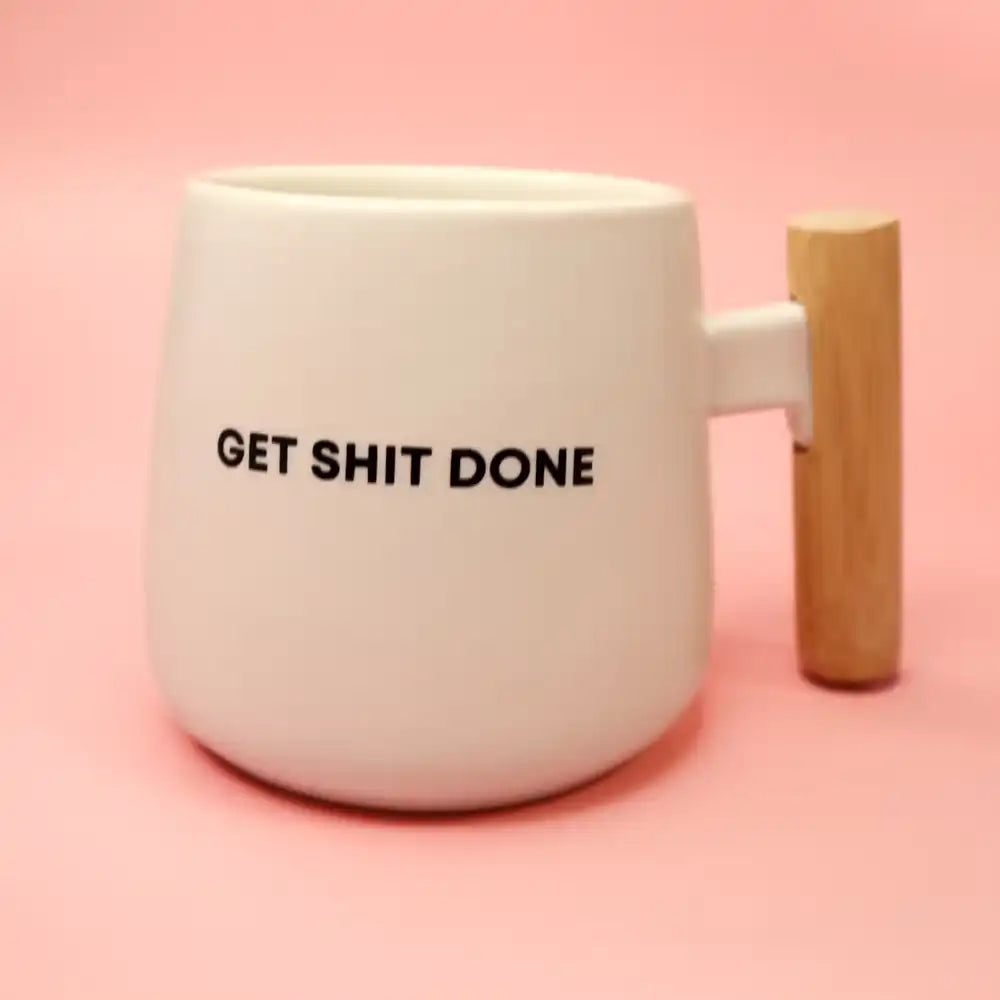 Get Sh*T Done Mug