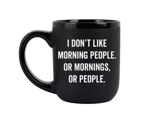 I Don't Like Mornings Mug